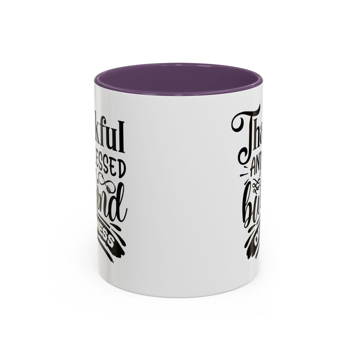 Thankful Blessed And Kind Of  A Mess - Accent Coffee Mug (11, 15oz)