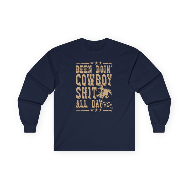 Been Doin Cowboy Sh*t - Unisex Ultra Cotton Long Sleeve Tee