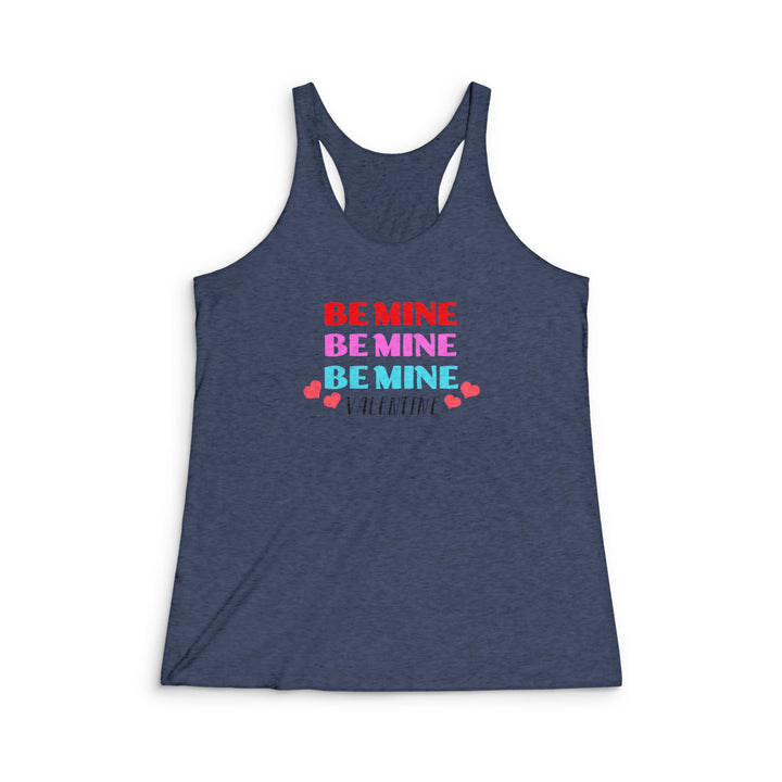 Be Mine Valentine - Women's Tri-Blend Racerback Tank