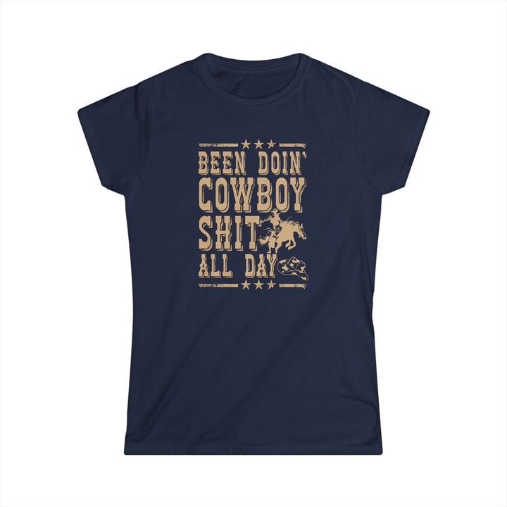 Been Doin' Cowboy Sh*t - Women's Softstyle Tee