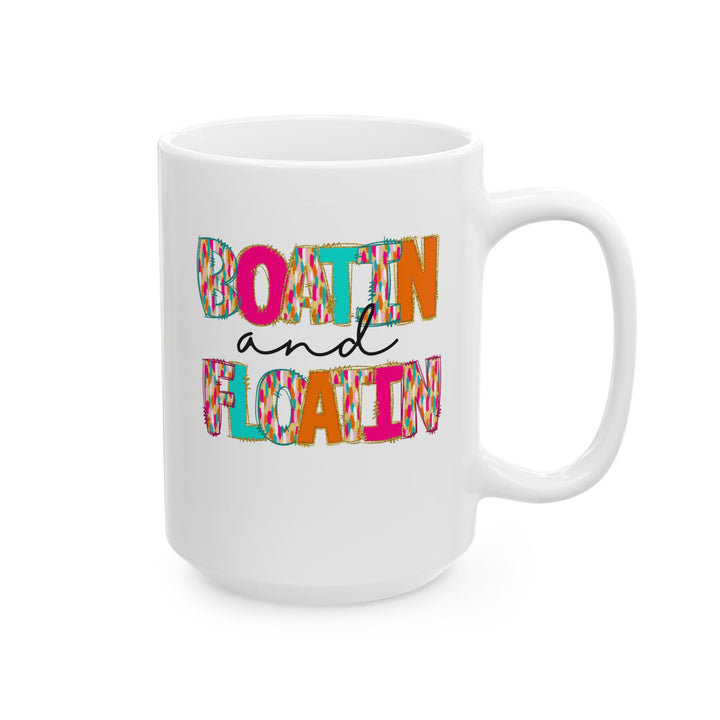 Boatin & Floatin - Ceramic Mug, (11oz, 15oz)