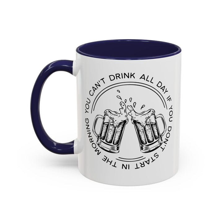 Can't Drink All Day - Accent Coffee Mug (11, 15oz)