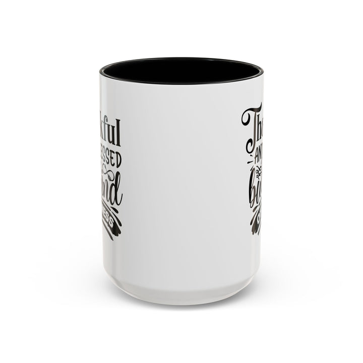 Thankful Blessed And Kind Of  A Mess - Accent Coffee Mug (11, 15oz)