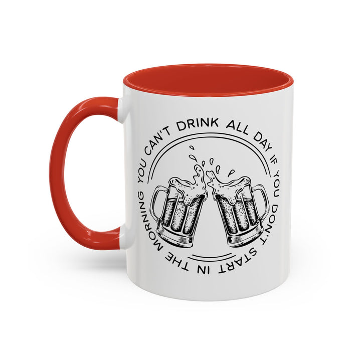 Can't Drink All Day - Accent Coffee Mug (11, 15oz)