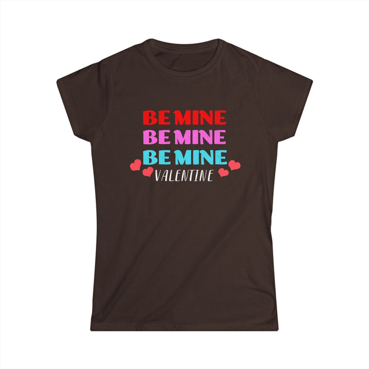 Be Mine Valentine - Women's Softstyle Tee