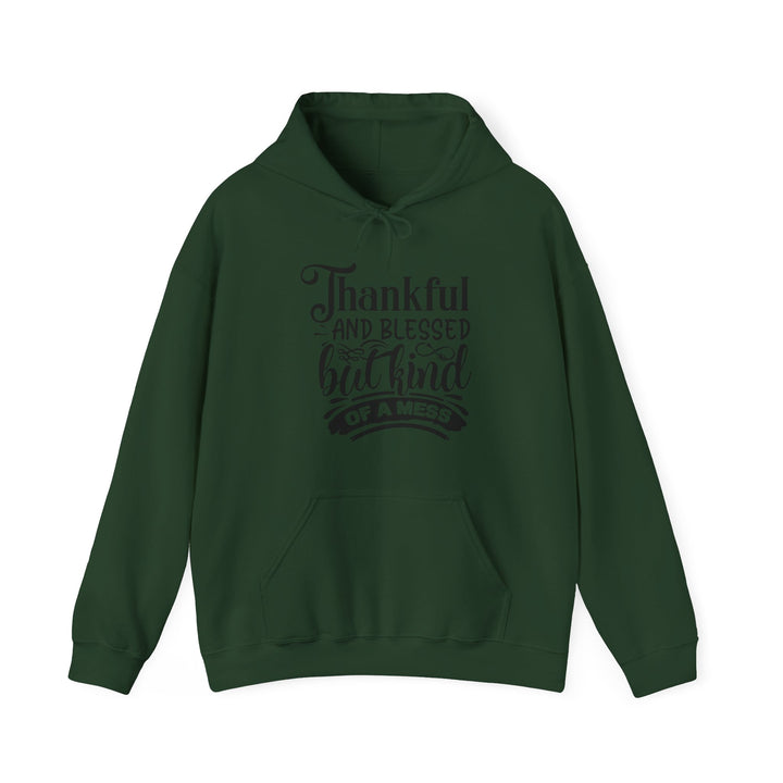 Thankful Blessed And Kind Of A Mess - Unisex Heavy Blend™ Hooded Sweatshirt