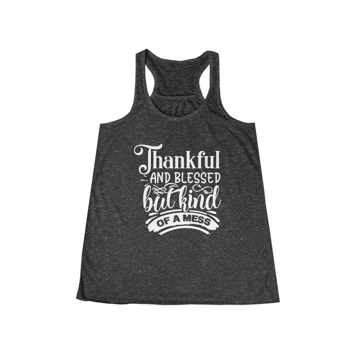 Thankful Blessed And Kind Of A Mess - Women's Flowy Racerback Tank