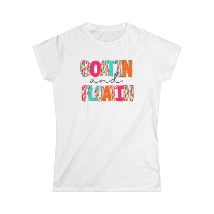 Boatin & Floatin - Women's Softstyle Tee