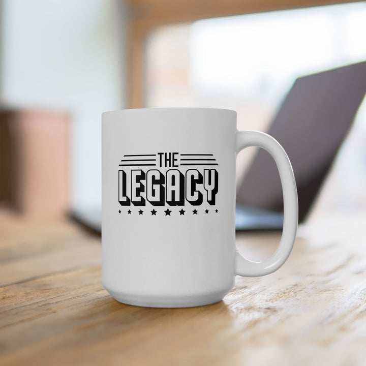 The Legacy - Ceramic Mug, (11oz, 15oz)