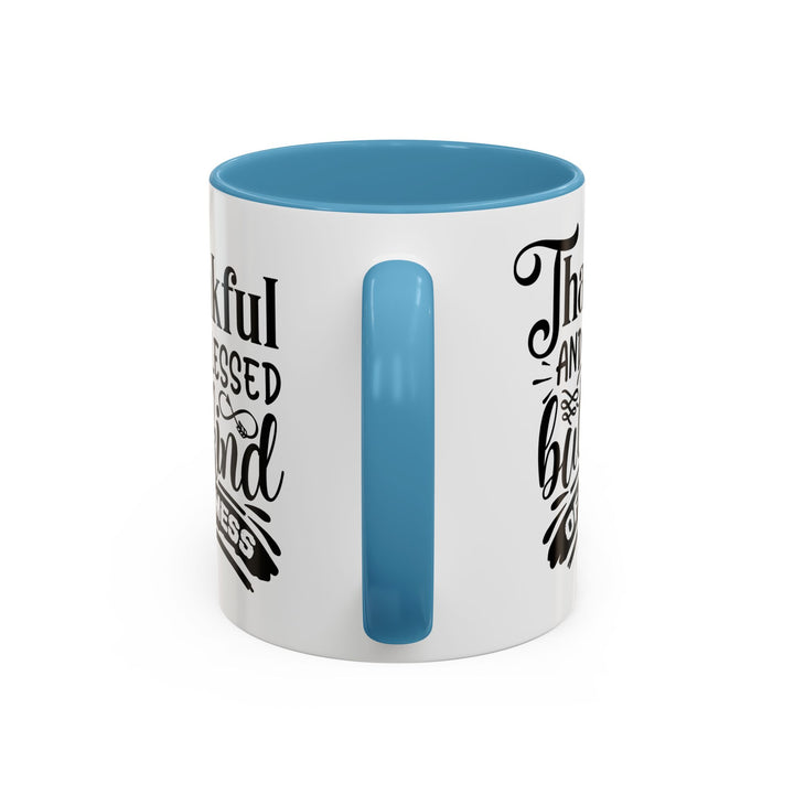 Thankful Blessed And Kind Of  A Mess - Accent Coffee Mug (11, 15oz)