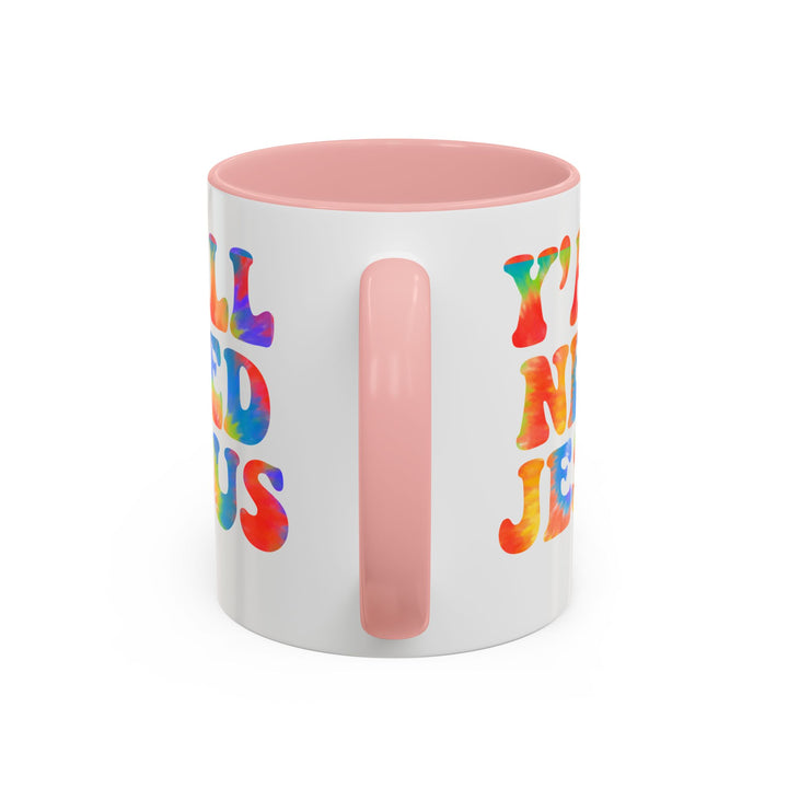 Y'All Need Jesus - Accent Coffee Mug (11, 15oz)