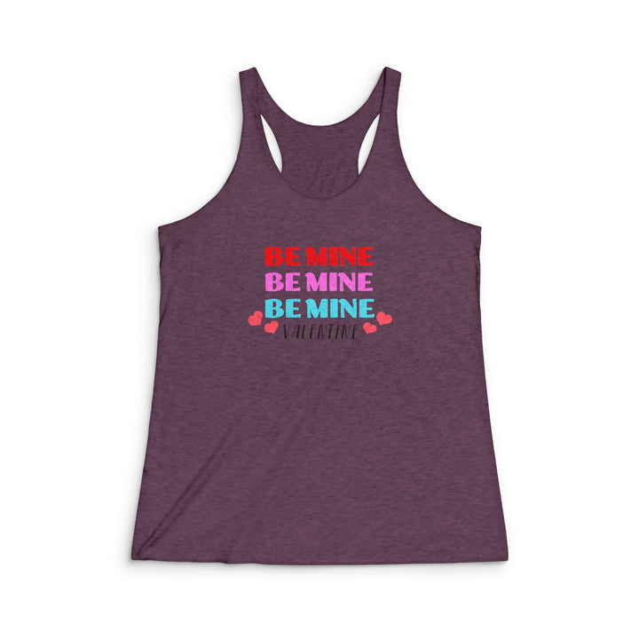Be Mine Valentine - Women's Tri-Blend Racerback Tank