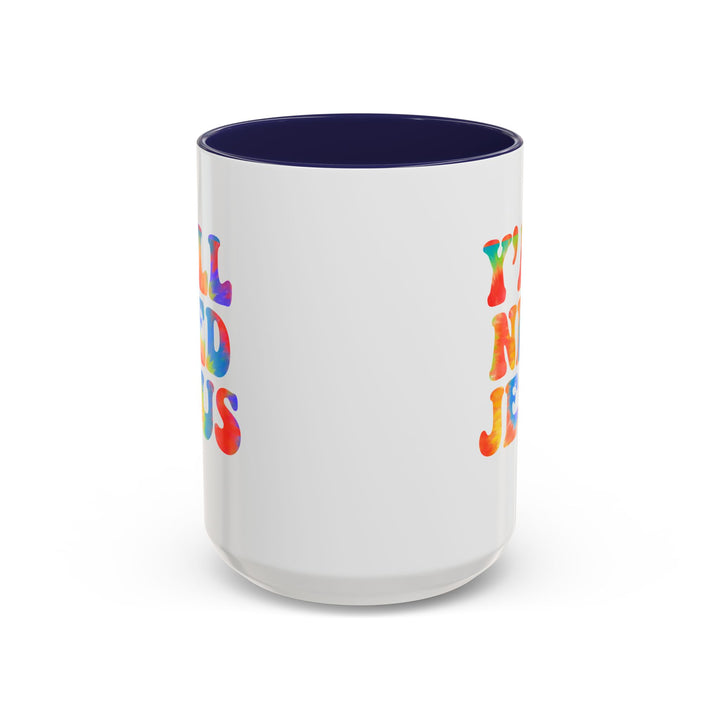 Y'All Need Jesus - Accent Coffee Mug (11, 15oz)