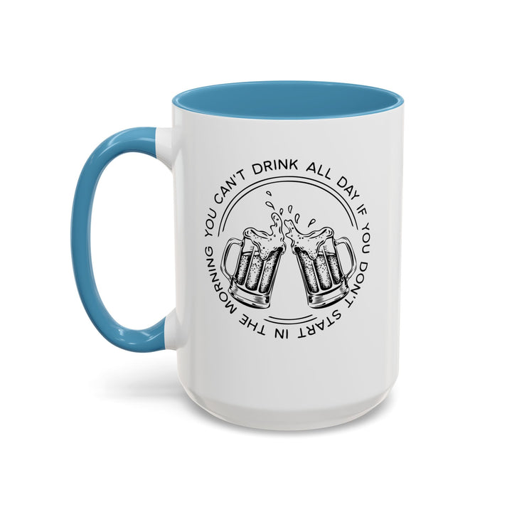 Can't Drink All Day - Accent Coffee Mug (11, 15oz)