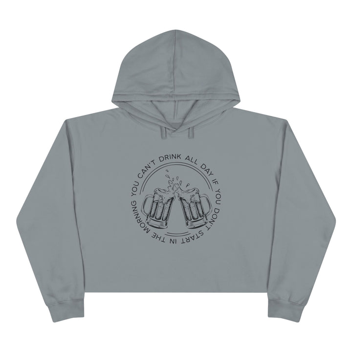 Can't Drink All Day - Crop Hoodie