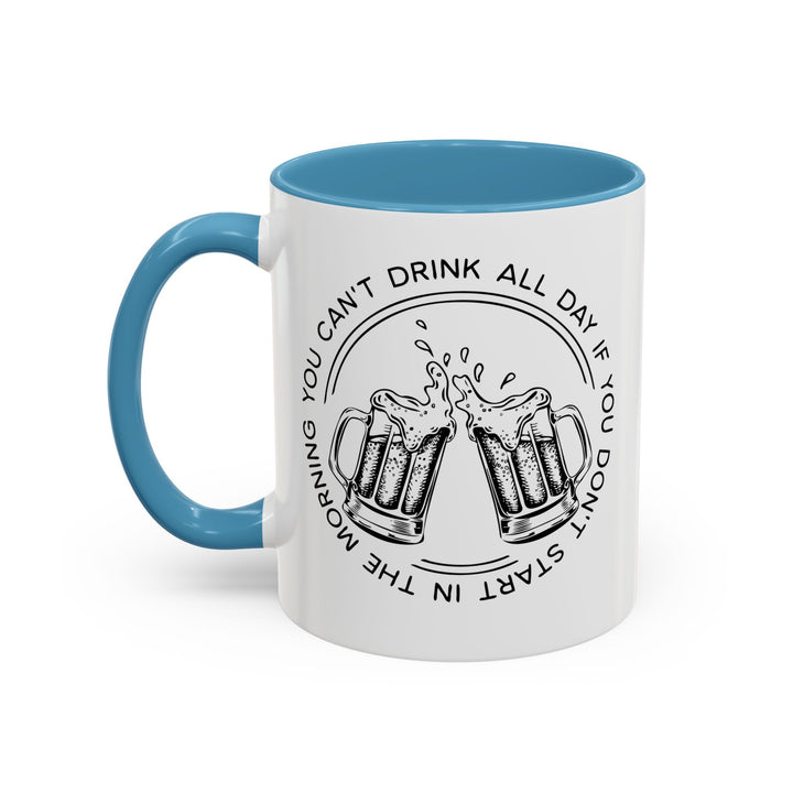 Can't Drink All Day - Accent Coffee Mug (11, 15oz)