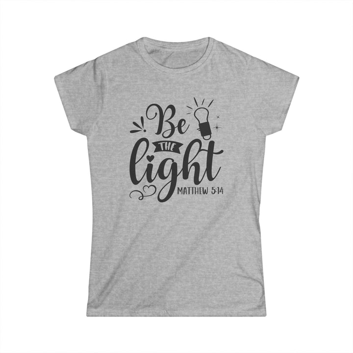 Be The Light - Women's Softstyle Tee