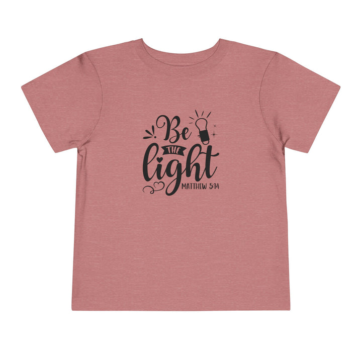 Be The Light - Toddler Short Sleeve Tee