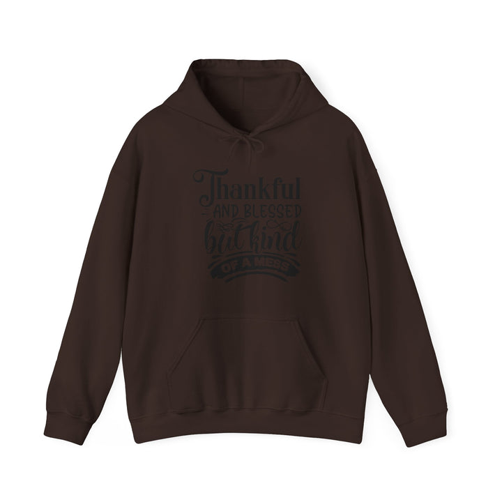 Thankful Blessed And Kind Of A Mess - Unisex Heavy Blend™ Hooded Sweatshirt