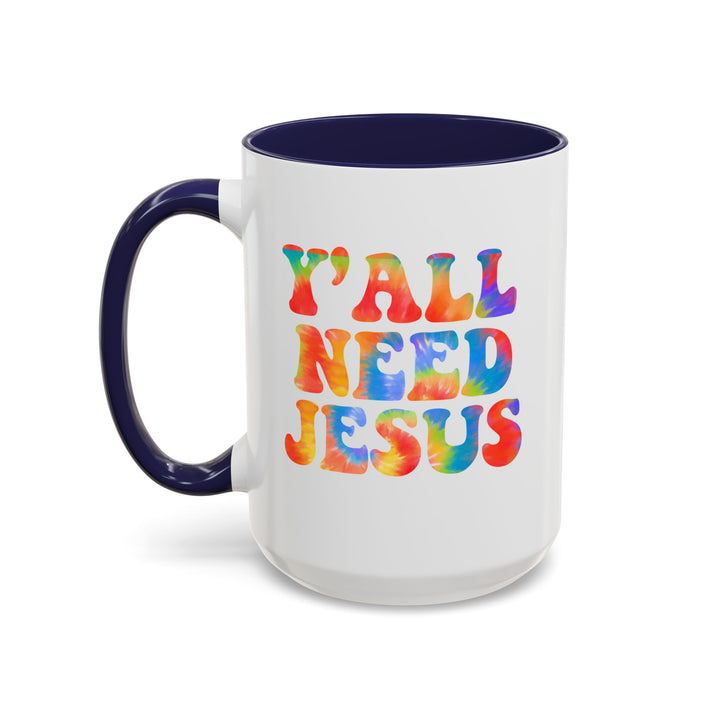 Y'All Need Jesus - Accent Coffee Mug (11, 15oz)