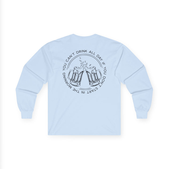 Can't Drink All Day - Unisex Ultra Cotton Long Sleeve Tee