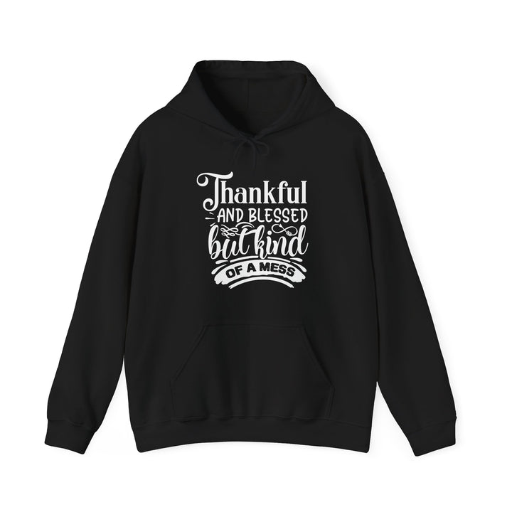 Thankful Blessed But Kind Of A Mess - Unisex Heavy Blend™ Hooded Sweatshirt