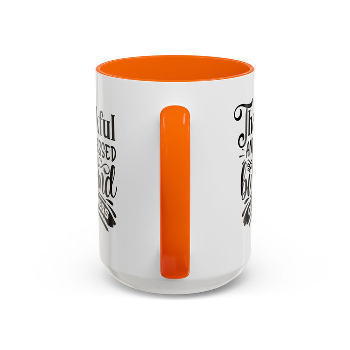 Thankful Blessed And Kind Of  A Mess - Accent Coffee Mug (11, 15oz)