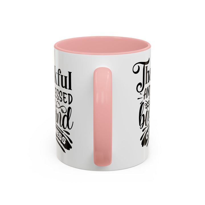 Thankful Blessed And Kind Of  A Mess - Accent Coffee Mug (11, 15oz)