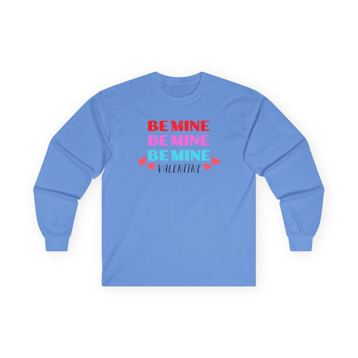 Be Mine Valentine - Unisex Ultra Cotton Long Sleeve Tee