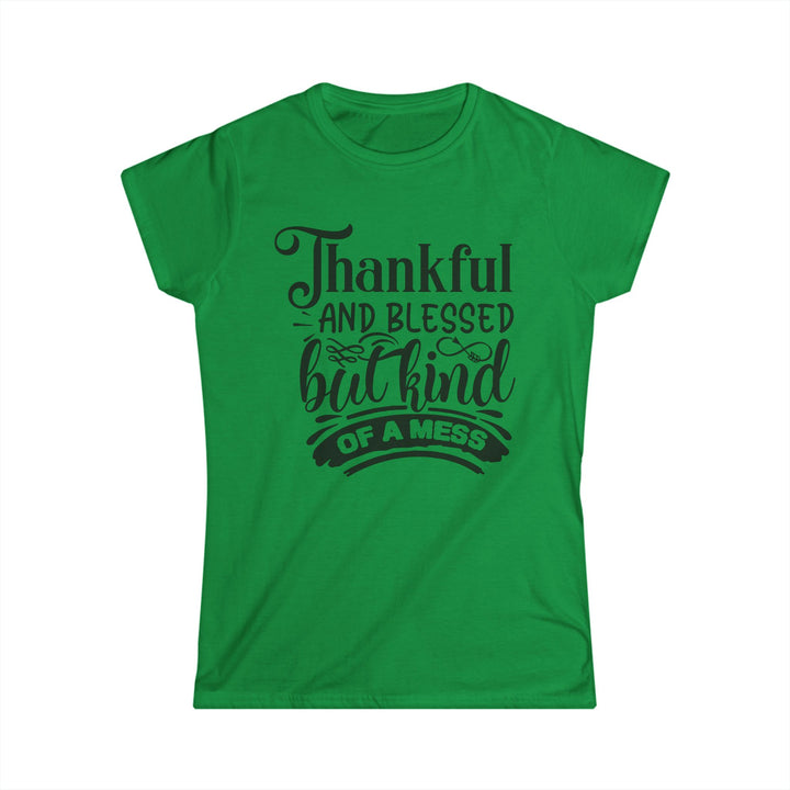 Thankful Blessed And Kind Of A Mess - Women's Softstyle Tee