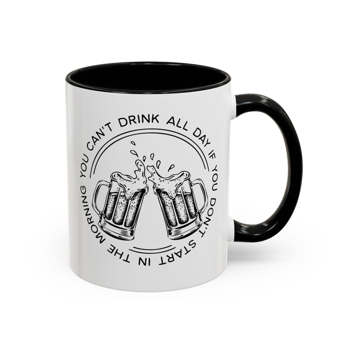 Can't Drink All Day - Accent Coffee Mug (11, 15oz)