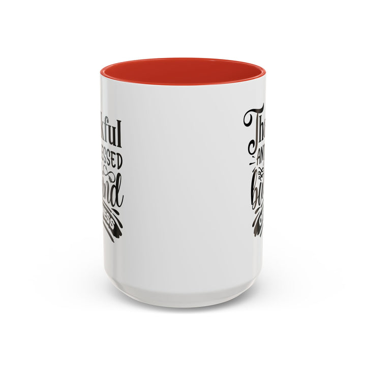 Thankful Blessed And Kind Of  A Mess - Accent Coffee Mug (11, 15oz)