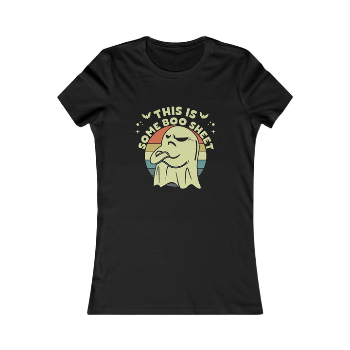 This Is Some Boo Sheet - Women's Favorite Tee