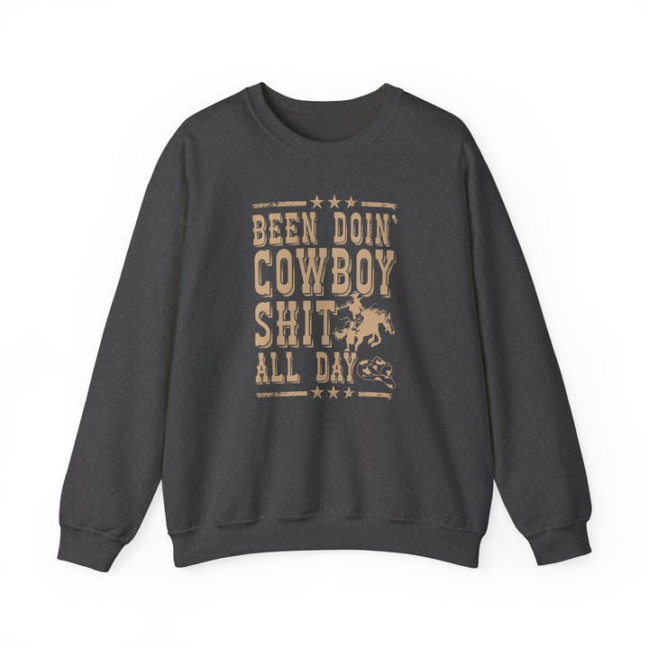 Been Doin' Cowboy Sh*t - Unisex Heavy Blend™ Crewneck Sweatshirt