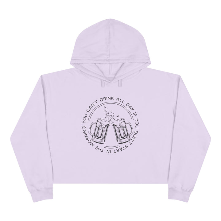 Can't Drink All Day - Crop Hoodie