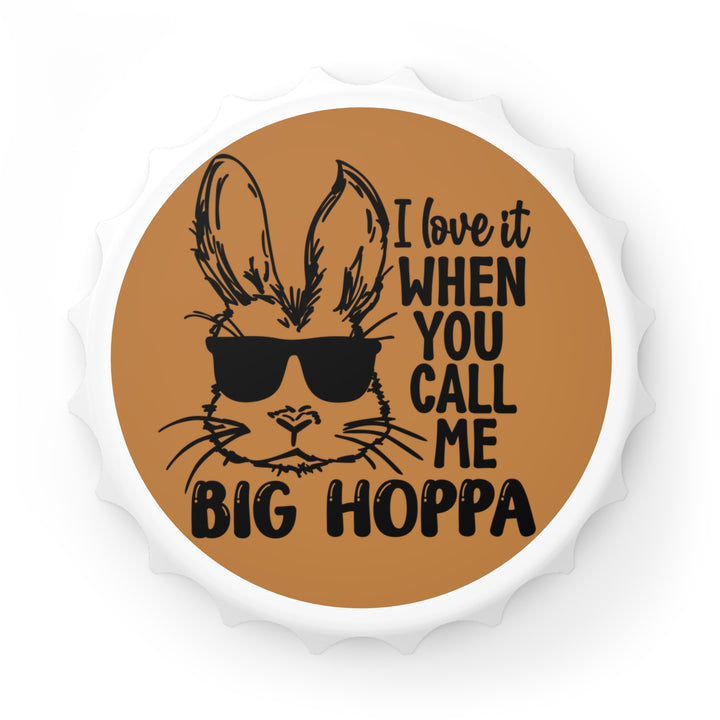 Big Hoppa - Bottle Opener