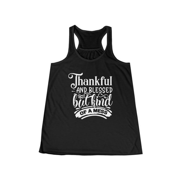 Thankful Blessed And Kind Of A Mess - Women's Flowy Racerback Tank
