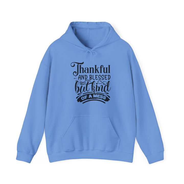 Thankful Blessed And Kind Of A Mess - Unisex Heavy Blend™ Hooded Sweatshirt
