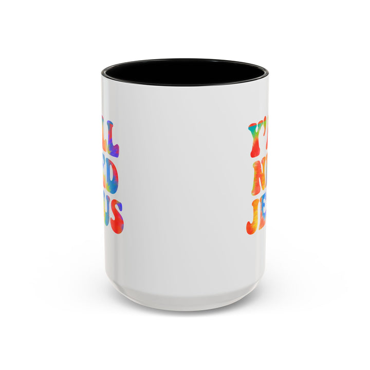 Y'All Need Jesus - Accent Coffee Mug (11, 15oz)