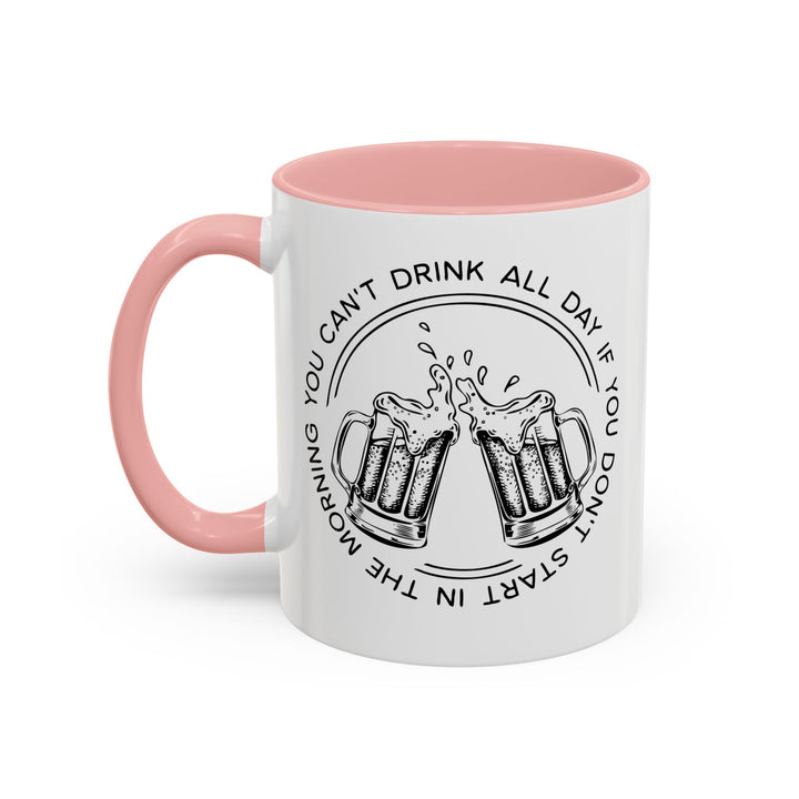 Can't Drink All Day - Accent Coffee Mug (11, 15oz)