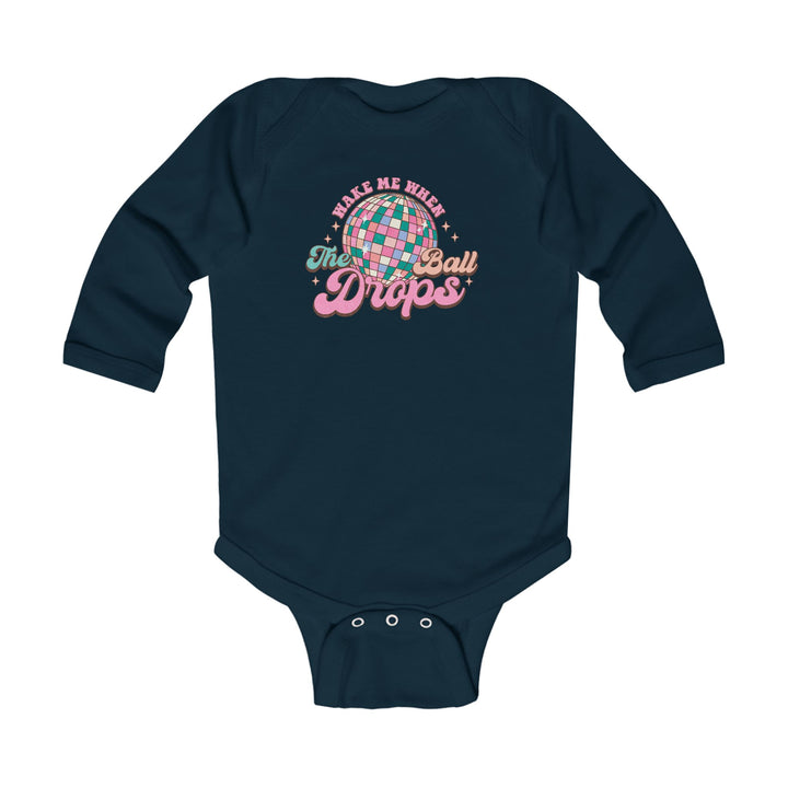 Wake Me When The Ball Drops - Infant Long Sleeve Bodysuit