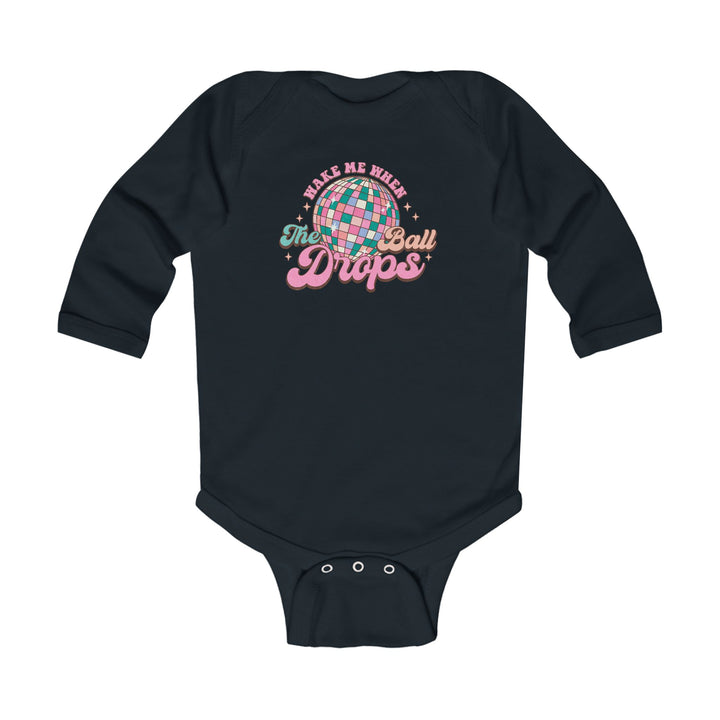 Wake Me When The Ball Drops - Infant Long Sleeve Bodysuit