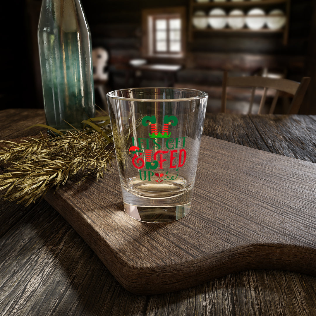 Let's Get Elfed Up - Turbo Shot Glass