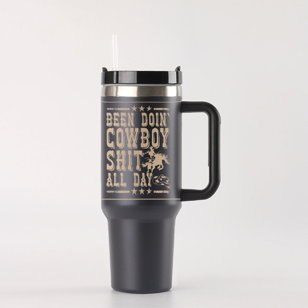 Been Doin' Cowboy Sh*t - 40 oz Tumbler With Handle