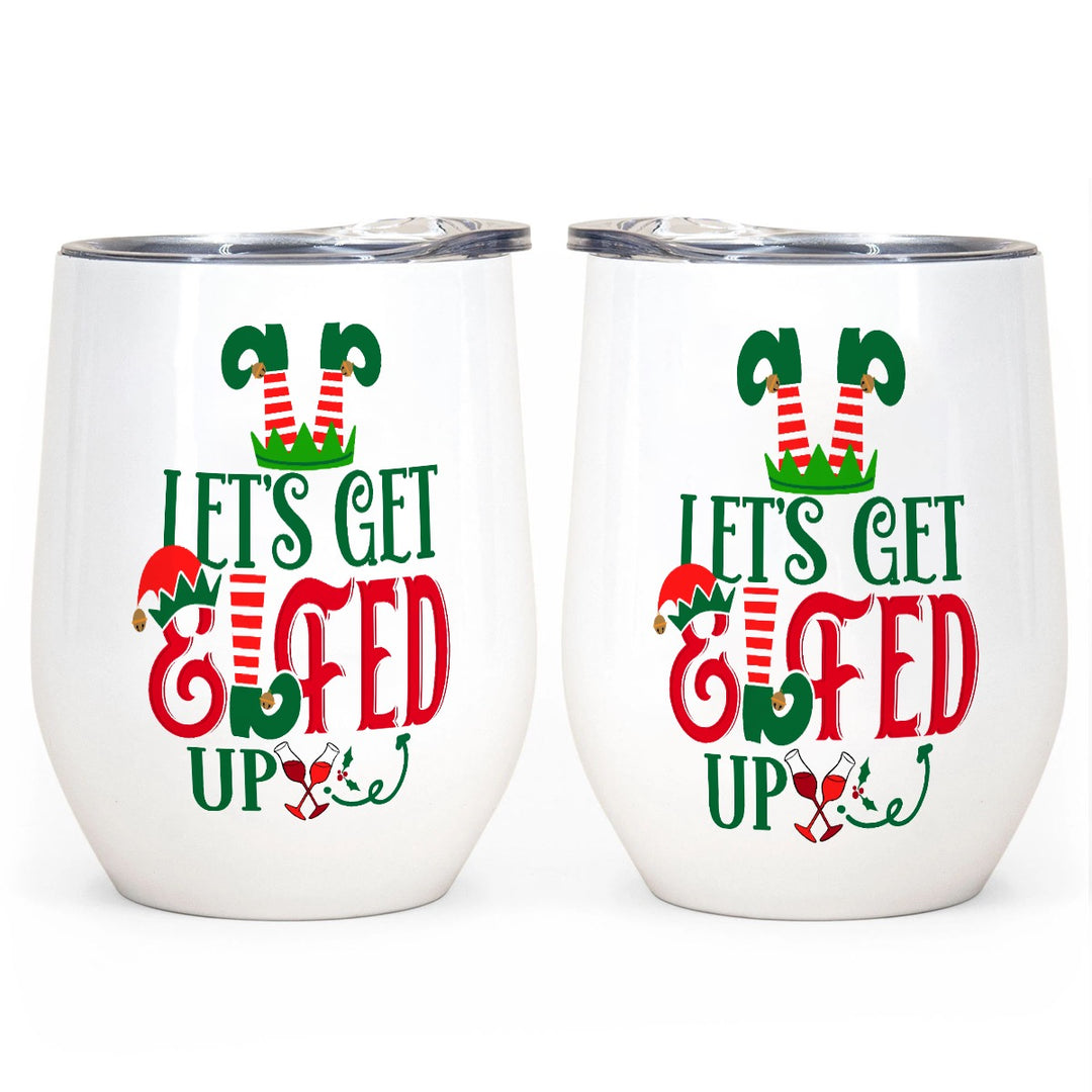 Let's Get Elfed Up - All-Over Print Egg Cup Wine Tumbler|12OZ