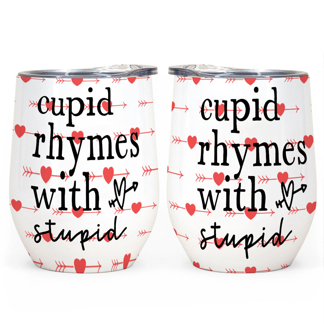 Cupid Rhymes With Stupid - All-Over Print Egg Cup Wine Tumbler|12OZ