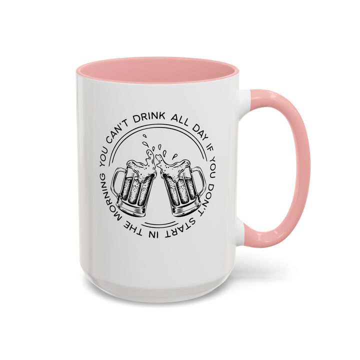 Can't Drink All Day - Accent Coffee Mug (11, 15oz)