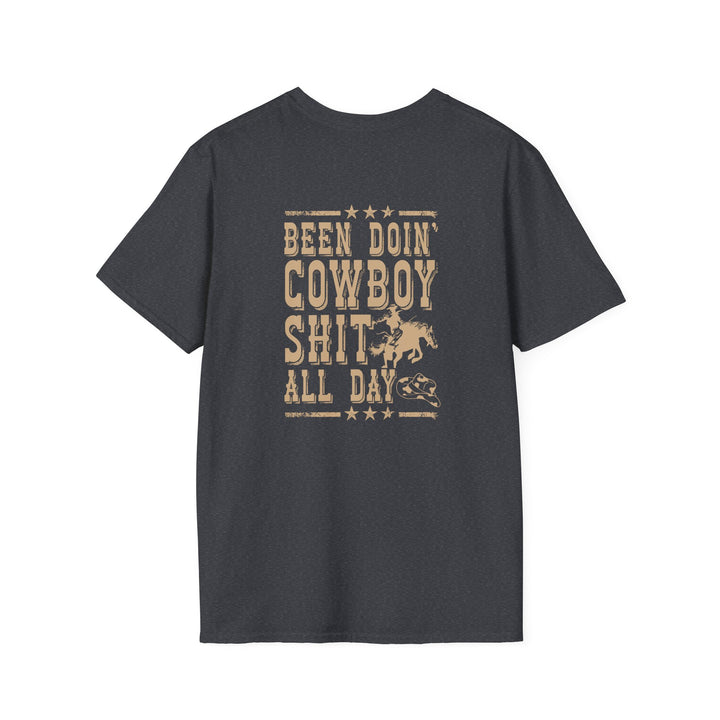 Been Doin' Cowboy Sh*t - Unisex Softstyle T-Shirt