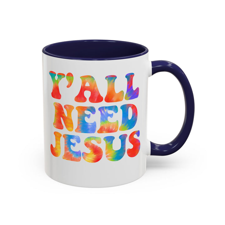 Y'All Need Jesus - Accent Coffee Mug (11, 15oz)