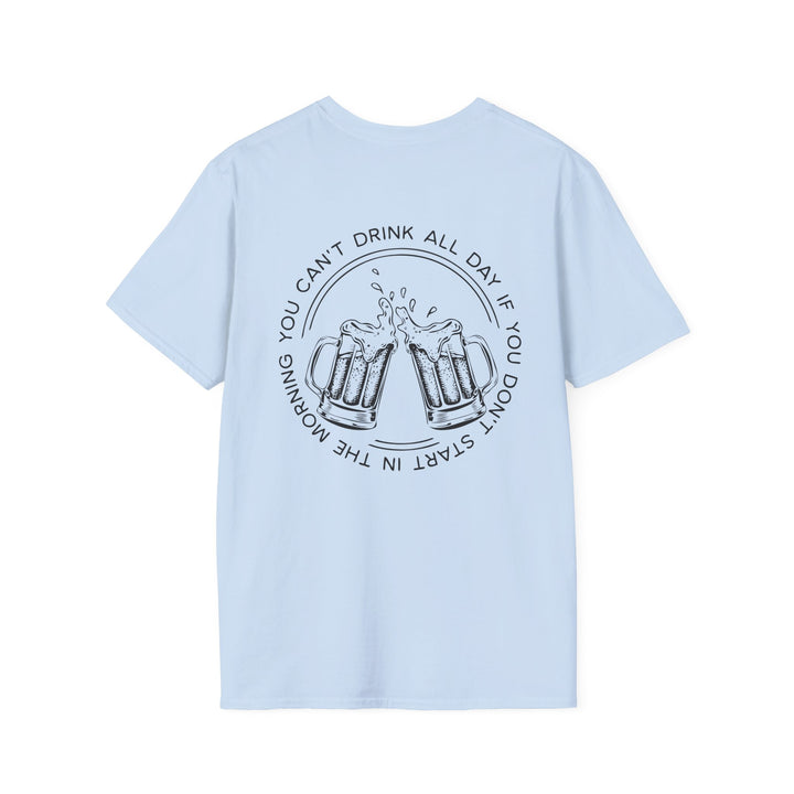 Can't Drink All Day - Unisex Softstyle T-Shirt